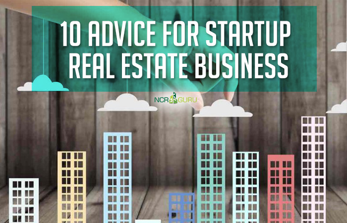 10 Advice For Startup Real Estate Business